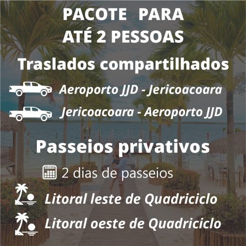 PACOTE 2 PESSOAS - TRANSFER COMPARTILHADO AERO DE JERI - 2 DIAS DE PASSEIO DE QUADRICICLO