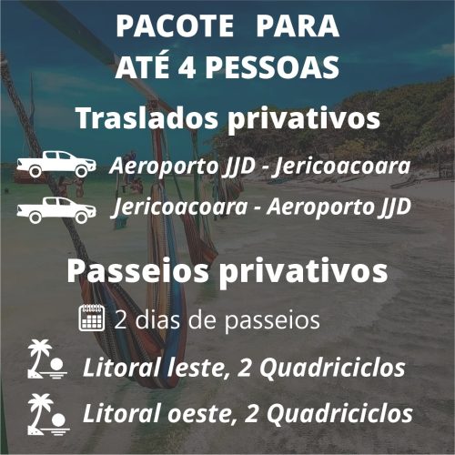 PACOTE 4 PESSOAS, AERO DE JERI, TRANSFER PRIVATIVO E 2 DIAS DE PASSEIO COM 2 QUADRIS