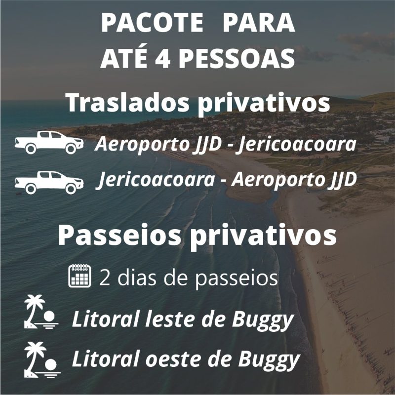 PACOTE 4 PESSOAS, AERO DE JERI, TRANSFER PRIVATIVO E 2 DIAS DE PASSEIO DE BUGGY
