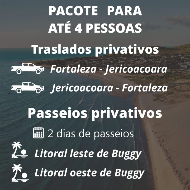 PACOTE 4 PESSOAS - TRANSFER PRIVATIVO FOR JERI FOR - 2 DIAS DE PASSEIO DE BUGGY