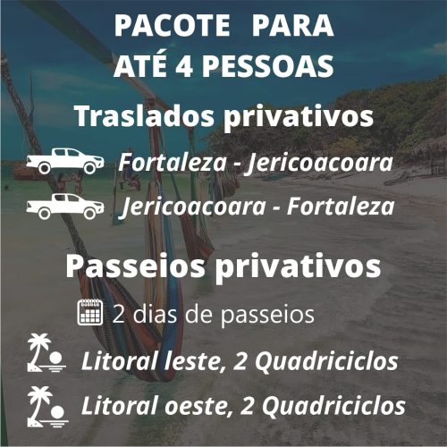 PACOTE 4 PESSOAS - TRANSFER PRIVATIVO FOR JERI FOR - 2 DIAS DE PASSEIO DE QUADRICICLO