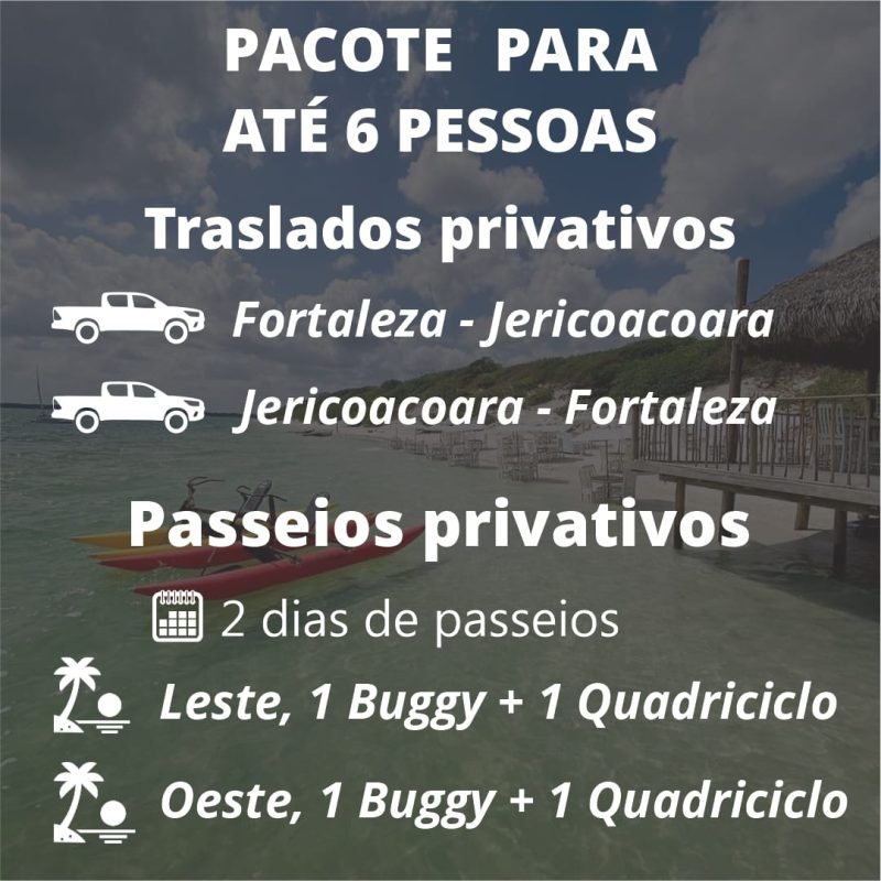PACOTE 6 PESSOAS - TRANSFER PRIVATIVO FOR JERI FOR - 2 DIAS DE PASSEIO DE QUADRICICLO E BUGGY